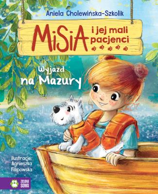 Misia i jej mali pacjenci Wyjazd na Mazury. Autor: Aniela Cholewińska-Szkolik. SmakLiter.pl Okładka książki Misia i jej mali pacjenci Wyjazd na Mazury