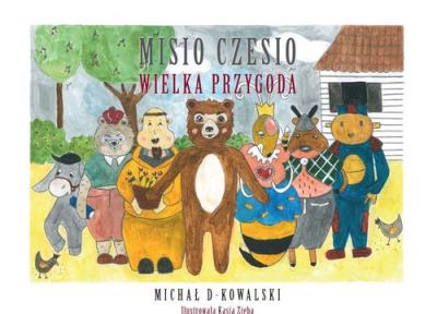 Misio Czesio. Autor: D-Kowalski Michał. SmakLiter.pl Okładka książki Misio Czesio
