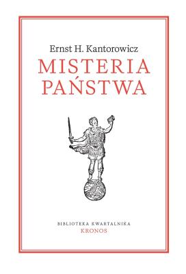 Misteria państwa. Autor: Ernst H. Kantorowicz. SmakLiter.pl Okładka książki Misteria państwa