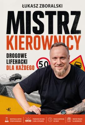 Okładka książki Mistrz kierownicy. Drogowe lifehacki dla każdego