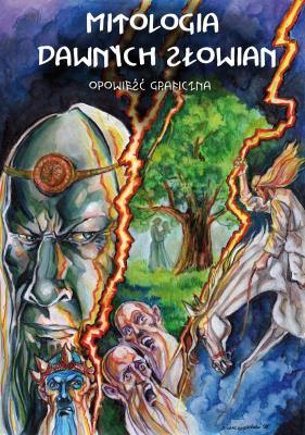 Mitologia dawnych Słowian. Opowieść graficzna. Autor: Łuczyński Michał. SmakLiter.pl Okładka książki Mitologia dawnych Słowian. Opowieść graficzna