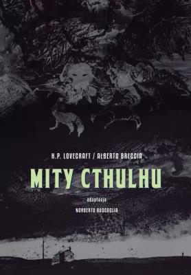 Mity Cthulhu. Autor: Breccia Alberto. SmakLiter.pl Okładka książki Mity Cthulhu