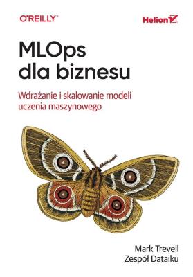 Okładka książki MLOps dla biznesu. Wdrażanie i skalowanie modeli uczenia maszynowego