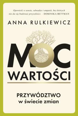 Okładka książki Moc wartości. Przywództwo w świecie zmian
