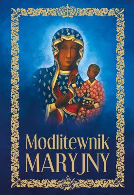 Modlitewnik Maryjny. Autor: Irena Brignull. SmakLiter.pl Okładka książki Modlitewnik Maryjny