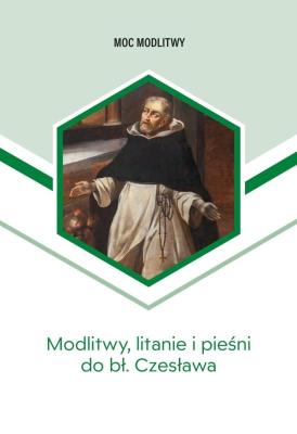 Modlitwy, litanie i pieśni do bł. Czesława. Autor: Bożena Sobota, Michalski Łukasz. SmakLiter.pl Okładka książki Modlitwy, litanie i pieśni do bł. Czesława