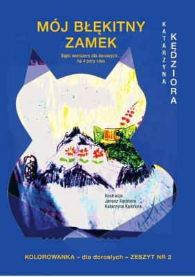 Mój błękitny zamek. Autor: Kędziora Katarzyna. SmakLiter.pl Okładka książki Mój błękitny zamek