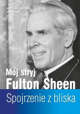 Okładka książki Mój stryj Fulton Sheen. Spojrzenie z bliska