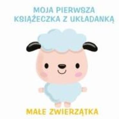 Okładka książki Moja pierwsza książeczka z układanką 2 - Małe...