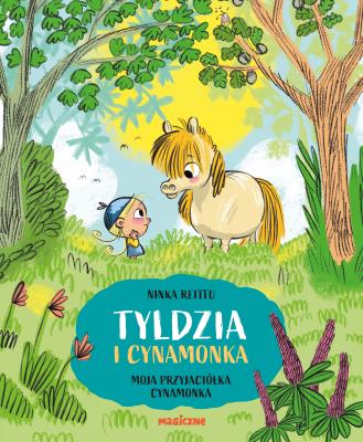Moja przyjaciółka Cynamonka. Tyldzia i Cynamonka. Tom 1. Autor: Ninka Reittu. SmakLiter.pl Okładka książki Moja przyjaciółka Cynamonka. Tyldzia i Cynamonka. Tom 1