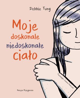 Okładka książki Moje doskonale niedoskonałe ciało