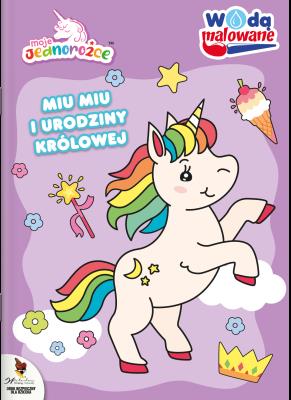 Okładka książki Moje Jednorożce. Wodą malowane. Miu Miu