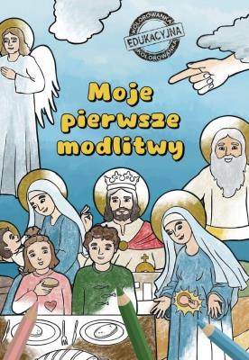 Moje Pierwsze Modlitwy. Autor:   Praca zbiorowa. SmakLiter.pl Okładka książki Moje Pierwsze Modlitwy