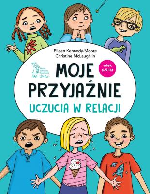 Okładka książki Moje przyjaźnie. Uczucia w relacji.