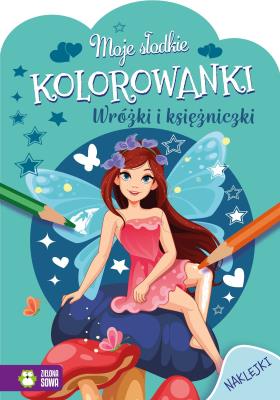 Okładka książki Moje słodkie kolorowanki. Wróżki i księżniczki