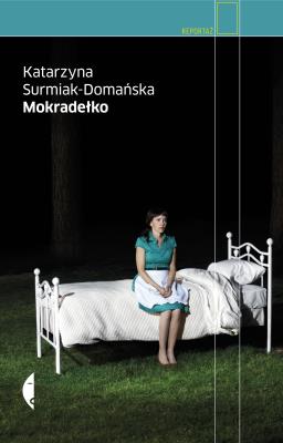 Mokradełko. Autor: Katarzyna Surmiak-Domańska. SmakLiter.pl Okładka książki Mokradełko