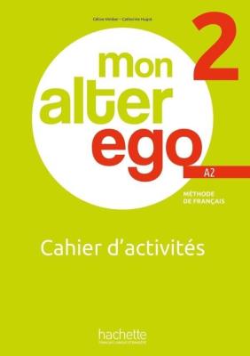 Mon Alter Ego 2 zeszyt ćwiczeń + online. Autor: Celine Himber, Monique Waendendries, Catherine Hu. SmakLiter.pl Okładka książki Mon Alter Ego 2 zeszyt ćwiczeń + online
