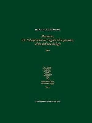 Monachus sive Colloquiorum de religione libri quattuor, binis distincti dialogis. Autor: Cromerus Martinus. SmakLiter.pl Okładka książki Monachus sive Colloquiorum de religione libri quattuor, binis distincti dialogis