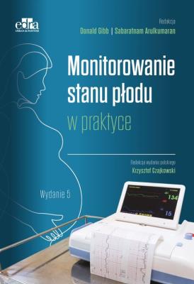 Monitorowanie stanu płodu w praktyce. Autor: Gibb D.. SmakLiter.pl Okładka książki Monitorowanie stanu płodu w praktyce