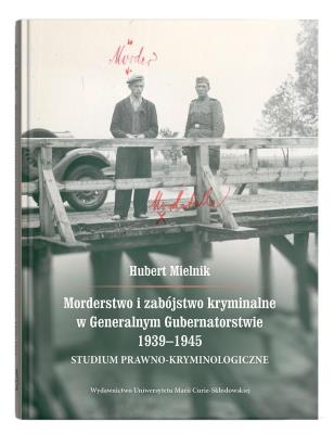 Okładka książki Morderstwo i zabójstwo kryminalne w Generalnym..