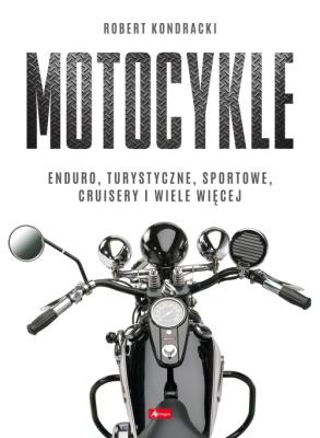 Motocykle. Autor: Robert Kondracki. SmakLiter.pl Okładka książki Motocykle