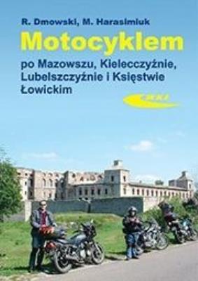 Okładka książki Motocyklem po Mazowszu, Kielecczyźnie...