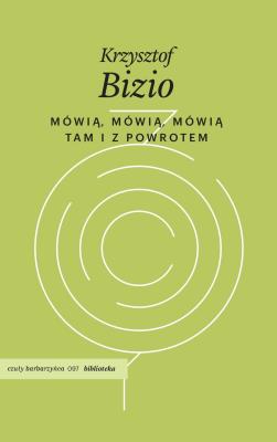 Okładka książki Mówią, mówią, mówią. Tam i z powrotem