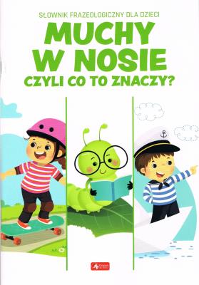 Okładka książki Muchy w nosie czyli co to znaczy?