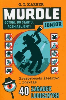 Murdle Junior. Gotowi, do startu, rozwiązujemy!. Autor: Karber G. T.. SmakLiter.pl Okładka książki Murdle Junior. Gotowi, do startu, rozwiązujemy!
