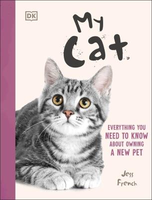 Okładka książki My Cat. Everything You Need to Know About Owning a New Pet
