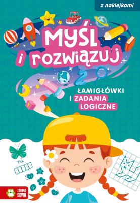 Okładka książki Myśl i rozwiązuj. Łamigłówki i zadania logiczne