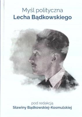 Okładka książki Myśl polityczna Lecha Bądkowskiego