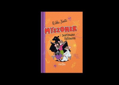 Myszonek i zwariowane Halloween. Autor: Riikka Jäntti. SmakLiter.pl Okładka książki Myszonek i zwariowane Halloween