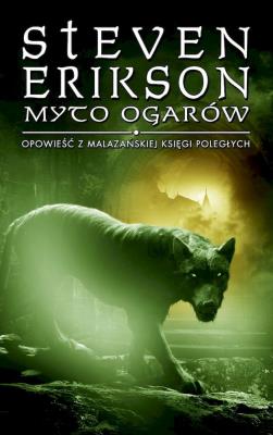 Myto ogarów T.8 Opowieści z Malazańskiej Księgi.... Autor: Erikson Steven. SmakLiter.pl Okładka książki Myto ogarów T.8 Opowieści z Malazańskiej Księgi...