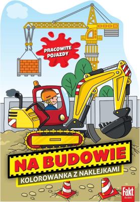 Na Budowie. Kolorowanka z naklejkami. Autor:   Praca zbiorowa. SmakLiter.pl Okładka książki Na Budowie. Kolorowanka z naklejkami