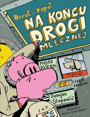 Na końcu Drogi Mlecznej. Beret i Kapot. Autor: Majda Koren. SmakLiter.pl Okładka książki Na końcu Drogi Mlecznej. Beret i Kapot