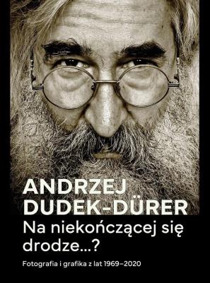 Na niekończącej się drodze...?. Autor: Andrzej Dudek-Durer, Krzysztof Jurecki. SmakLiter.pl Okładka książki Na niekończącej się drodze...?