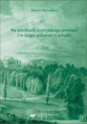 Okładka książki Na ścieżkach cypryjskiego powiatu i w kręgu puławskiej arkadii