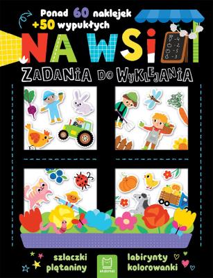 Na wsi. Zadania do wyklejania. Ponad 60 naklejek + 50 wypukłych. Autor: Bator Agnieszka. SmakLiter.pl Okładka książki Na wsi. Zadania do wyklejania. Ponad 60 naklejek + 50 wypukłych