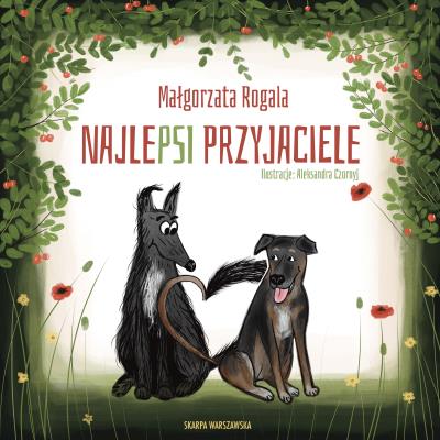 NajlePSI przyjaciele. Autor: Rogala Małgorzata. SmakLiter.pl Okładka książki NajlePSI przyjaciele