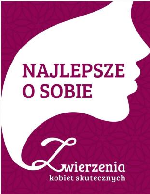 Okładka książki Najlepsze o sobie. Zwierzenia Kobiet...