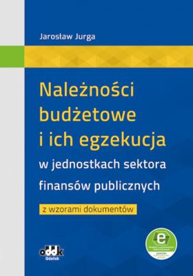 Okładka książki Należności budżetowe i ich egzekucja w jednostkach sektora finansów publicznych z wzorami dokumentów
