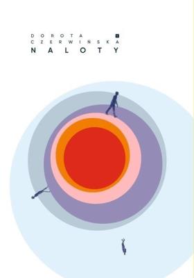 Naloty. Autor: Dorota Czerwińska. SmakLiter.pl Okładka książki Naloty
