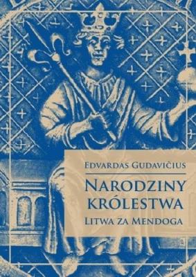 Okładka książki Narodziny królestwa - Litwa za Mendoga