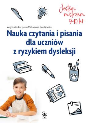 Okładka książki Nauka czytania i pisania dla uczniów z ryzykiem dysleksji. Jestem mistrzem
