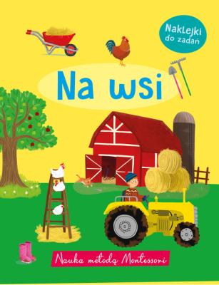Nauka metodą Montessori. Na wsi. Autor: Monika Kalinowska. SmakLiter.pl Okładka książki Nauka metodą Montessori. Na wsi