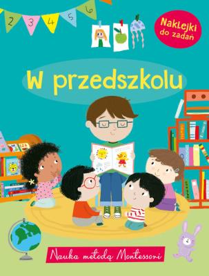 Nauka metodą Montessori. W przedszkolu. Autor: Monika Kalinowska. SmakLiter.pl Okładka książki Nauka metodą Montessori. W przedszkolu