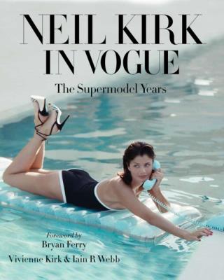 Okładka książki Neil Kirk in Vogue. The Supermodel Years