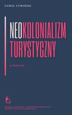 Okładka książki Neokolonializm turystyczny w Indonezji