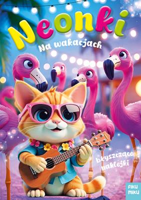 Neonki na wakacjach. Autor: Opracowanie zbiorowe. SmakLiter.pl Okładka książki Neonki na wakacjach